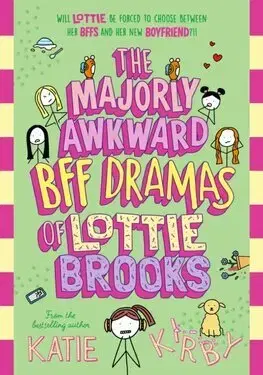 Pre dievčatá The Majorly Awkward BFF Dramas of Lottie Brooks - Katie Kirby