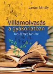 Pedagogika, vzdelávanie, vyučovanie Villámolvasás a gyakorlatban - Mihály Lantos