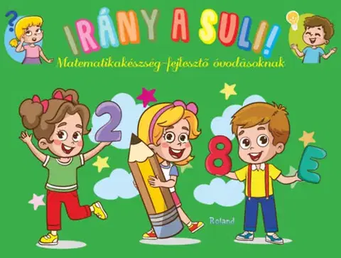 Pre deti a mládež - ostatné Irány a suli! - Matematikakészség-fejlesztő óvodásoknak