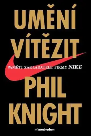 Biznis Umění vítězit, 2. vydání - Phil Knight,Wanda Dobrovská