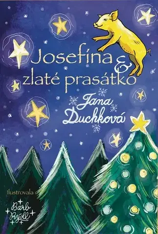 Rozprávky Josefína a zlaté prasátko - Jana Duchková