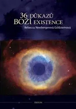 Kresťanstvo 36 důkazů boží existence - Rebecca Goldsteinová,Václav Petr