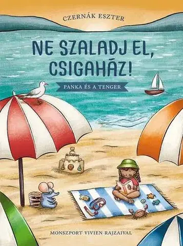 Rozprávky Ne szaladj el, csigaház! Panka és a tenger - Eszter Czernák