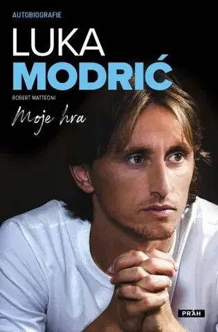 Šport Luka Modrić: Moje hra - Luka Modric,Robert Matteoni