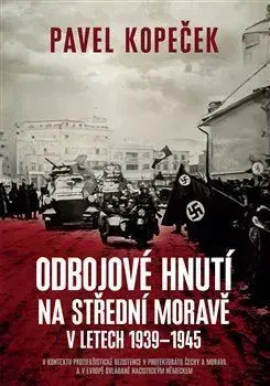 Slovenské a české dejiny Odbojové hnutí na střední Moravě v letech 1939–1945 - Pavel