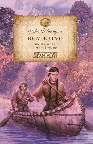 Fantasy, upíri Bratrstvo 6: Umrlčí tváře - John Flanagan,Zdena Tenklová