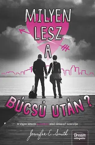 Dobrodružstvo, napätie, western Milyen lesz a búcsú után? - Jennifer E. Smith