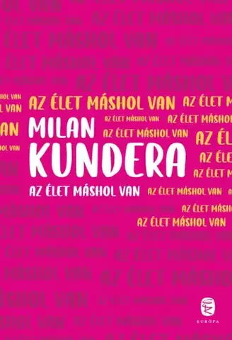 Česká beletria Az élet máshol van - Milan Kundera