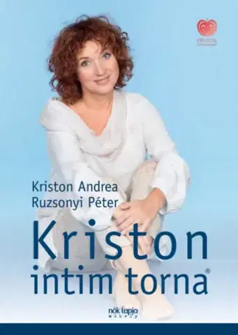 Alternatívna medicína - ostatné Kriston intim torna - 3. kiadás - Andrea Kriston