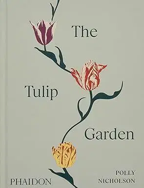 Okrasná záhrada The Tulip Garden - Polly Nicholson