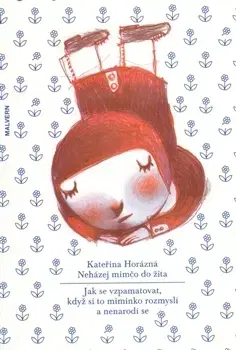 Východné náboženstvá Neházej mimčo do žita - Kateřina Horázná