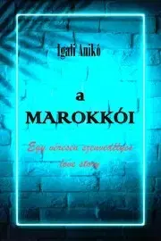 Detektívky, trilery, horory A marokkói - Anikó Igali