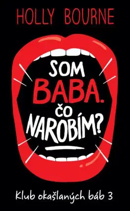 Young adults Som baba. Čo narobím? - Klub okašlaných báb 3 - Bourne Holly,Jana Vlašičová