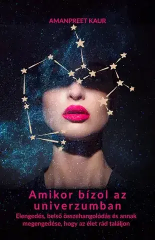 Rozvoj osobnosti Amikor bízol az univerzumban - Amanpreet Kaur