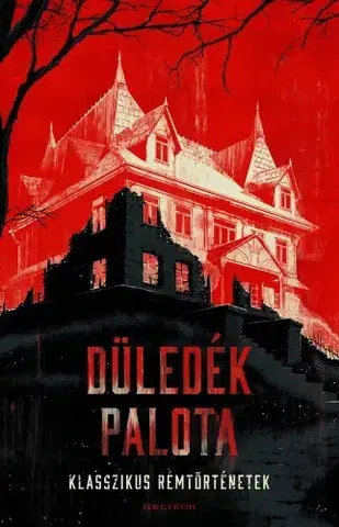 Detektívky, trilery, horory Düledék palota - Sárközy Bence (szerk.)