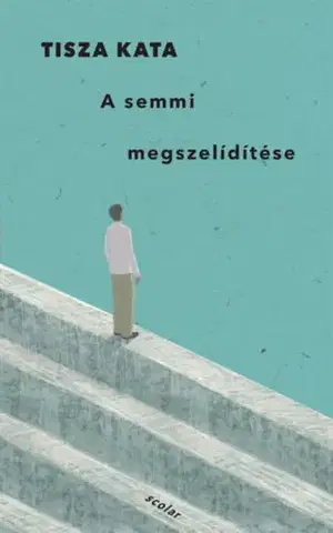 Psychológia, etika A semmi megszelídítése - Kata Tisza