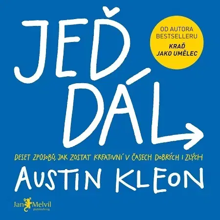 Rozvoj osobnosti Jeď dál! - Austin Kleon