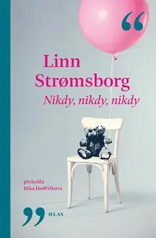 Svetová beletria Nikdy, nikdy, nikdy - Linn Stromsborg,Jitka Jindřišková
