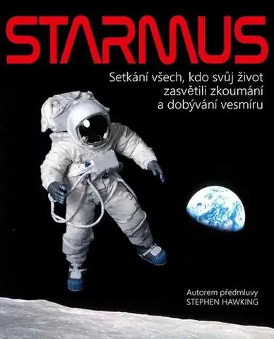 Astronómia, vesmír, fyzika Starmus - Garik Israelian,Brian May,Jakub Rozehnal