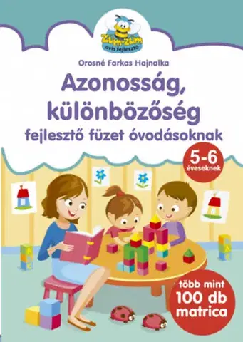 Pre predškolákov Azonosság, különbözőség - fejlesztő füzet óvodásoknak - Hajnalka Orosné Farkas