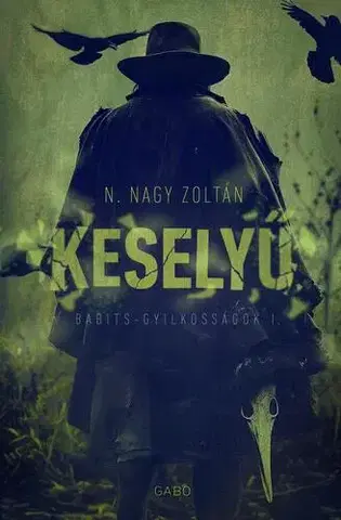 Detektívky, trilery, horory Keselyű - Zoltán N. Nagy