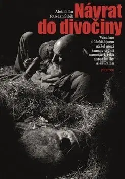 Eseje, úvahy, štúdie Návrat do divočiny - Aleš Palán