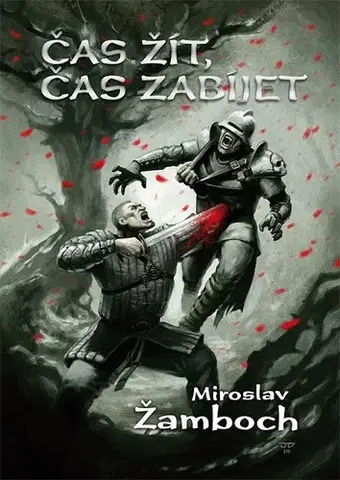 Sci-fi a fantasy Čas žít, čas zabíjet - Miroslav Žamboch