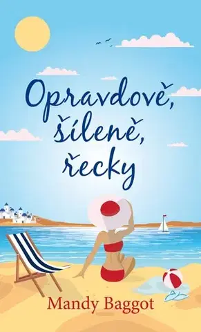Romantická beletria Opravdově, šíleně, řecky - Mandy Baggot