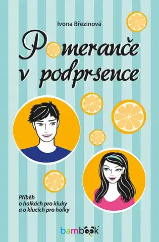 Pre chlapcov Pomeranče v podprsence - Ivona Březinová
