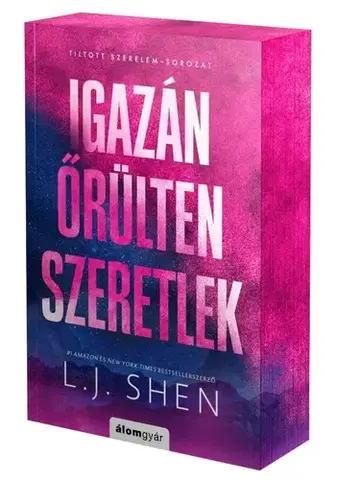Erotická beletria Igazán őrülten szeretlek - Éldekorált kiadás - L. J. Shen