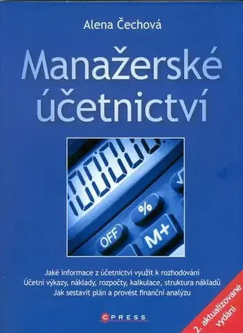 Dane, účtovníctvo Manažerské účetnictví 2. aktualizované a rozšířené vydání - Alena Čechová