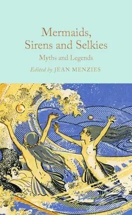 Svetová beletria Mermaids, Sirens and Selkies - Jean Menzies