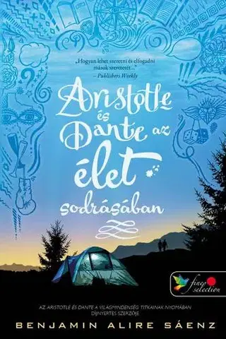 Young adults Aristotle és Dante az élet sodrásában (Aristotle és Dante 2.) - Benjamin Alire Sáenz,Dorottya Benedek
