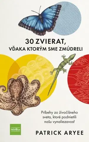 Biológia, fauna a flóra 30 zvierat, vďaka ktorým sme zmúdreli - Patrick Aryee,Romana Švecová,Kristína Nováková