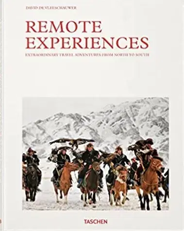 Architektúra Remote Experiences. Extraordinary Travel Adventures from North to South - David De Vleeschauwer,Debbie Pappyn