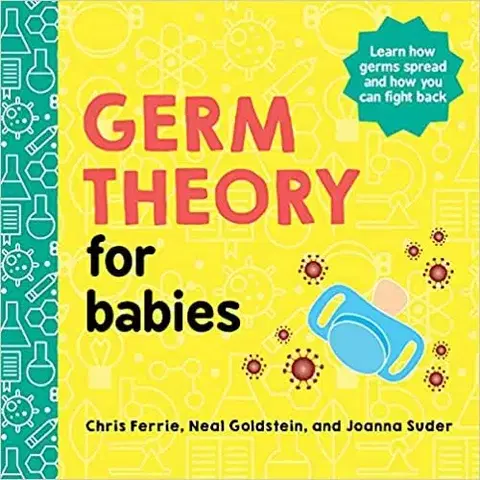Leporelá, krabičky, puzzle knihy Germ Theory for Babies - Chris Ferrie,Joanna Suder,Neal Goldstein