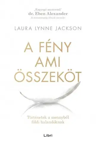 Duchovný rozvoj A fény, ami összeköt - Laura Lynne Jacksonová