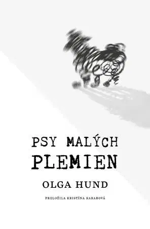 Svetová beletria Psy malých plemien - Olga Hund,Kristína Karabová