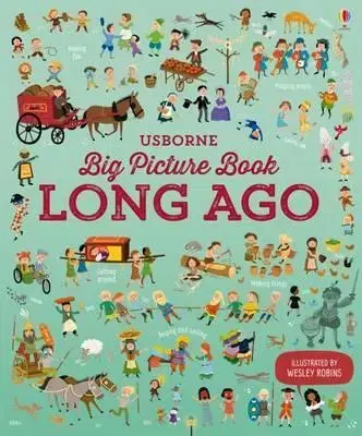 V cudzom jazyku Big Picture Book of Long Ago - Sam Baer,Laura Cowan,Wesley Robins