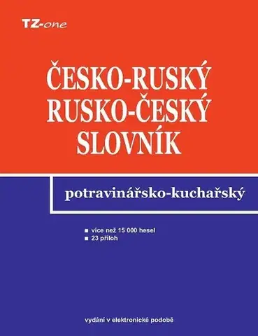 Učebnice a príručky Česko-ruský a rusko-český potravinářsko-kuchařský slovník - Krejčiřík Libor