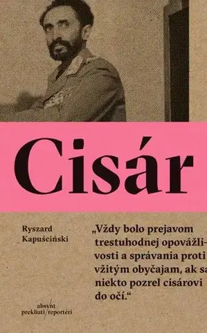 Fejtóny, rozhovory, reportáže Cisár - Ryszard Kapuściński