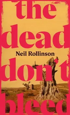 Beletria The Dead Don't Bleed - Neil Rollinson