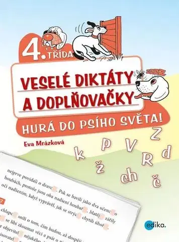 Slovenský jazyk Veselé diktáty a doplňovačky - Hurá do psího světa 4. třída - Eva Mrázková