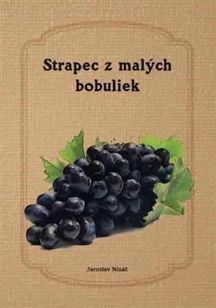 Slovenská poézia Strapec z malých bobuliek - Jaroslav Nináč