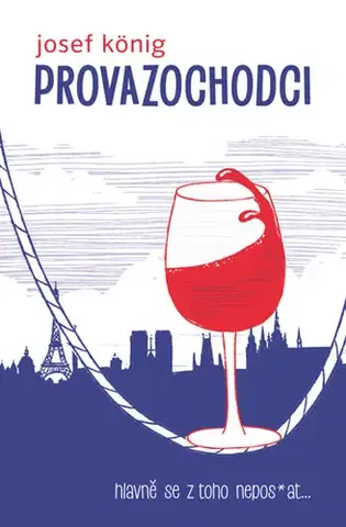 Romantická beletria Provazochodci - Josef König
