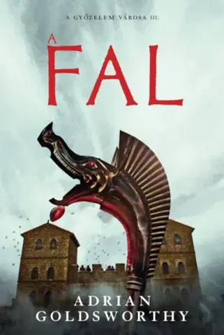 Historické romány A fal (A győzelem városa 3) - Adrian Goldsworthy