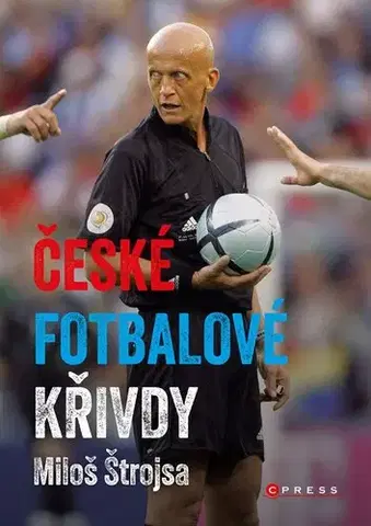Futbal, hokej České fotbalové křivdy - Miloš Štrojsa