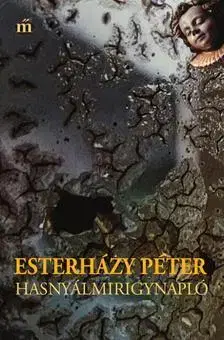 Fejtóny, rozhovory, reportáže Hasnyálmirigynapló - Péter Eszterházy