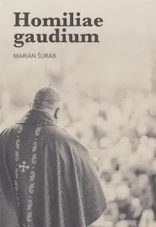 Kresťanstvo Homiliae gaudium - Šuráb Marian