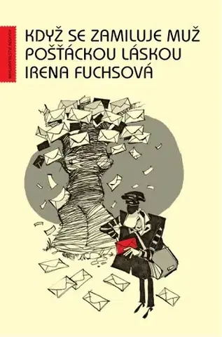 Humor a satira Když se zamiluje muž pošťáckou láskou - Irena Fuchsová